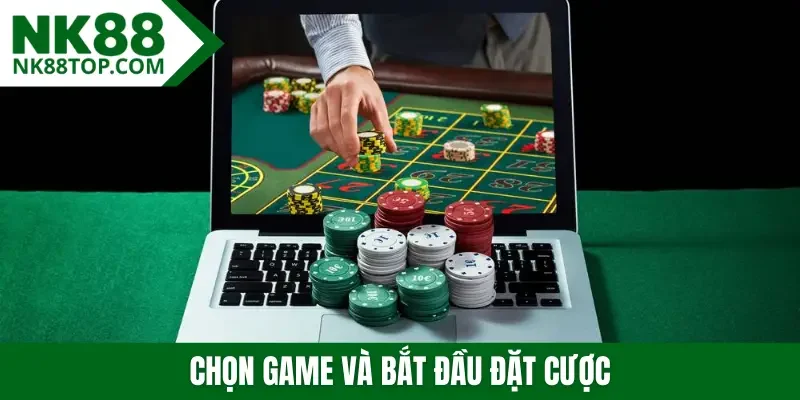 Chọn game và bắt đầu đặt cược
